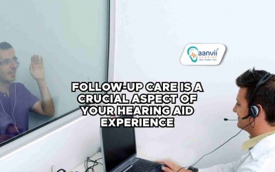 The 7 Benefits of Follow-Up Care for Your Hearing Aids