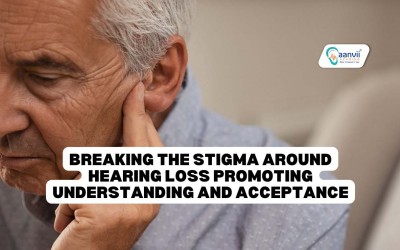 Breaking the Stigma Around Hearing Loss: Promoting Understanding and Acceptance