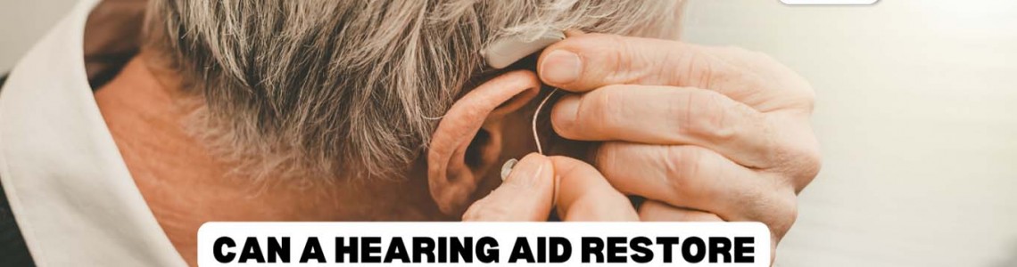 Can A Hearing Aid Restore Hearing Completely?