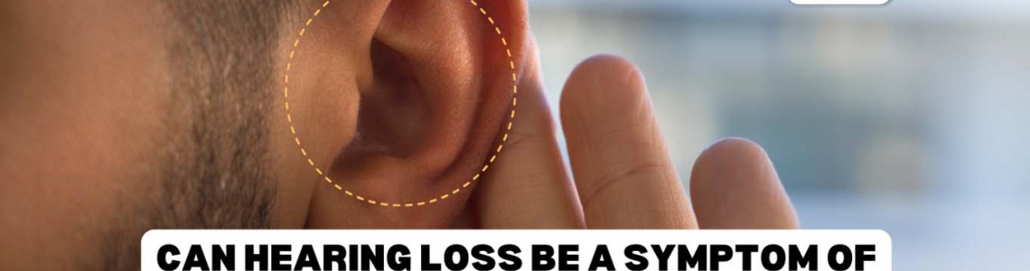 Can Hearing Loss Be a Symptom of Other Health Conditions?