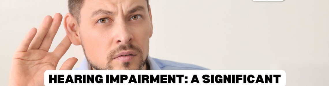 Hearing Impairment: A Significant Barrier to Education