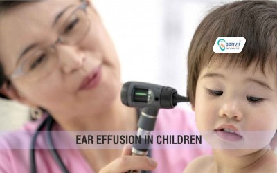 Ear Effusion in Children: What Parents Should Know?