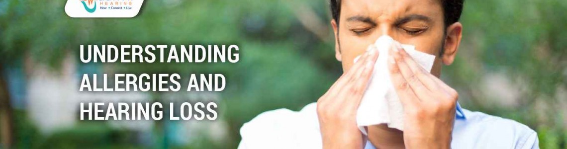 The Surprising Connection Between Allergies and Hearing Loss: What You Need to Know?